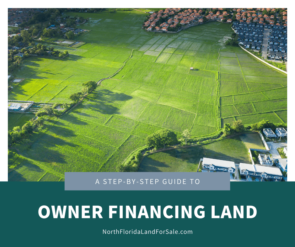 A Step-by-Step Guide to Owner Financing for Land Buyers in North Florida