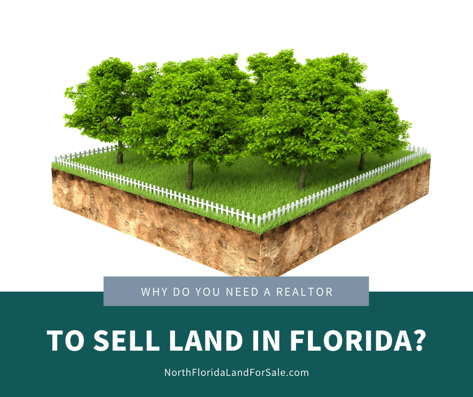 Why Do You Need a Real Estate Agent to Sell Land in North Florida