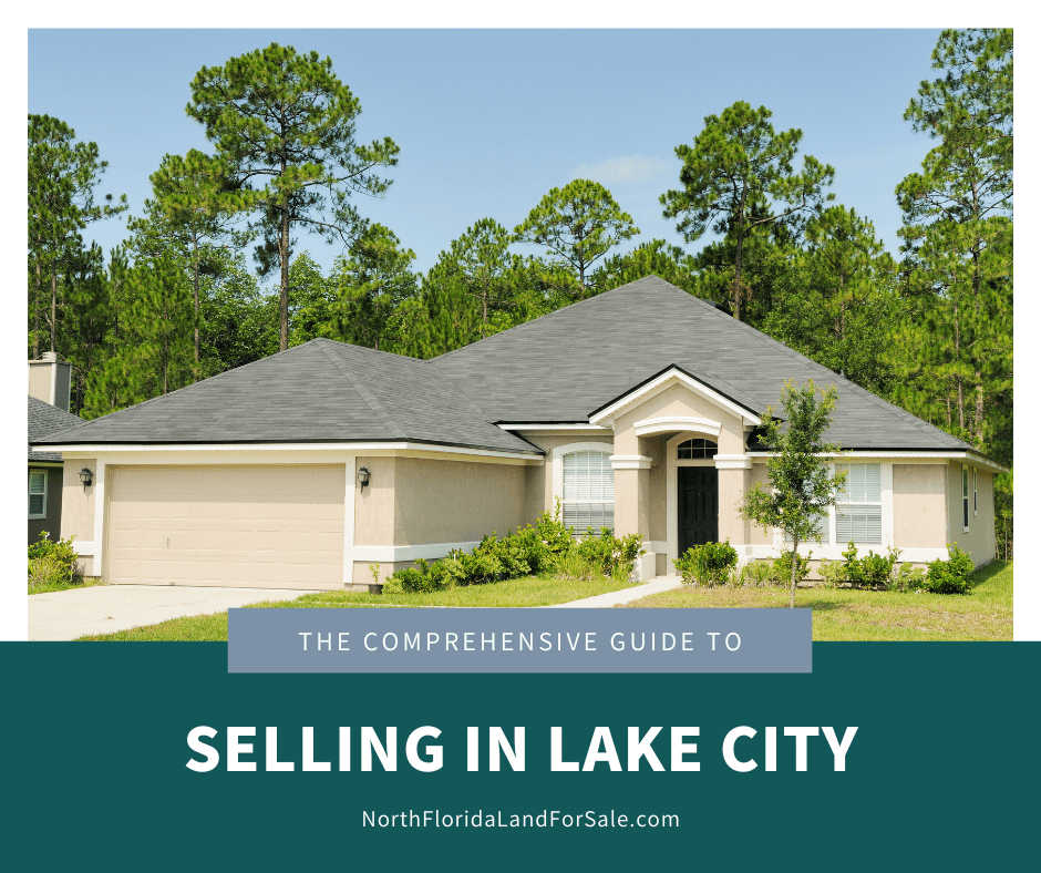 The Comprehensive Guide to Selling Property in Lake City, Florida