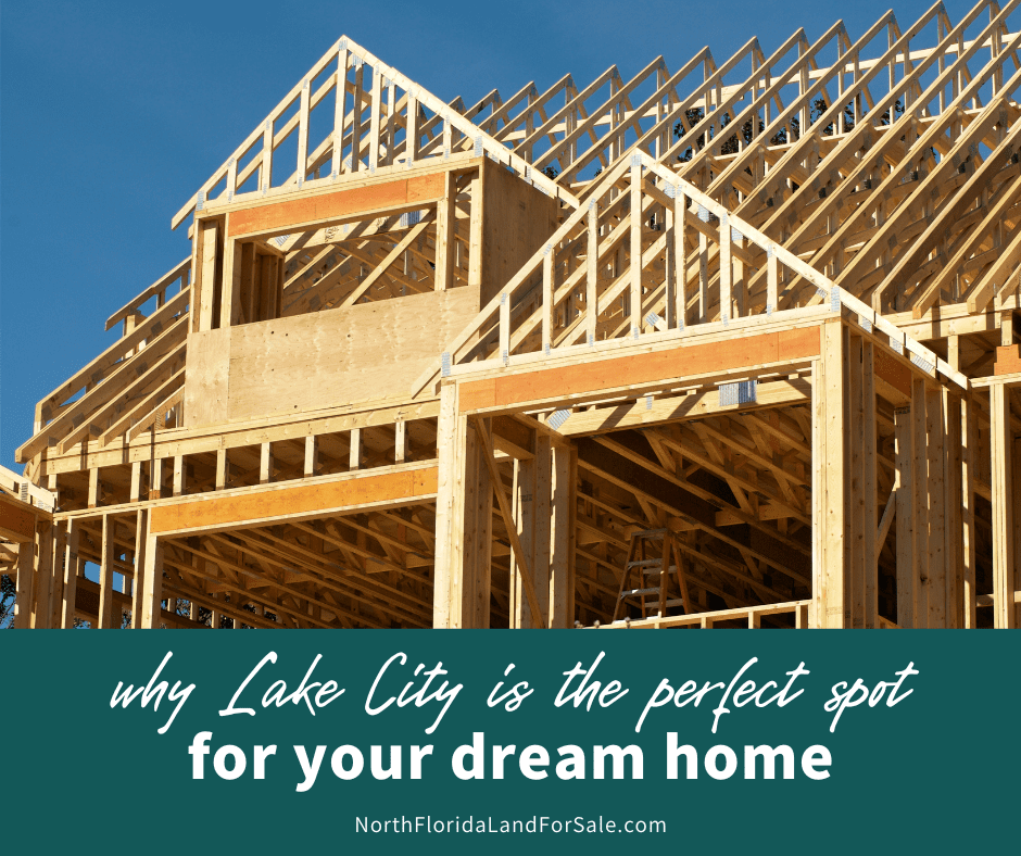 Why Lake City, Florida, is the Perfect Spot for Your Dream Home