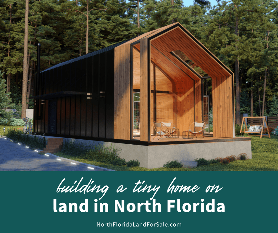 The Benefits of Building a Tiny Home on North Florida Land