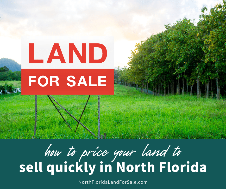 How to Price Your Land to Sell Quickly in North Florida
